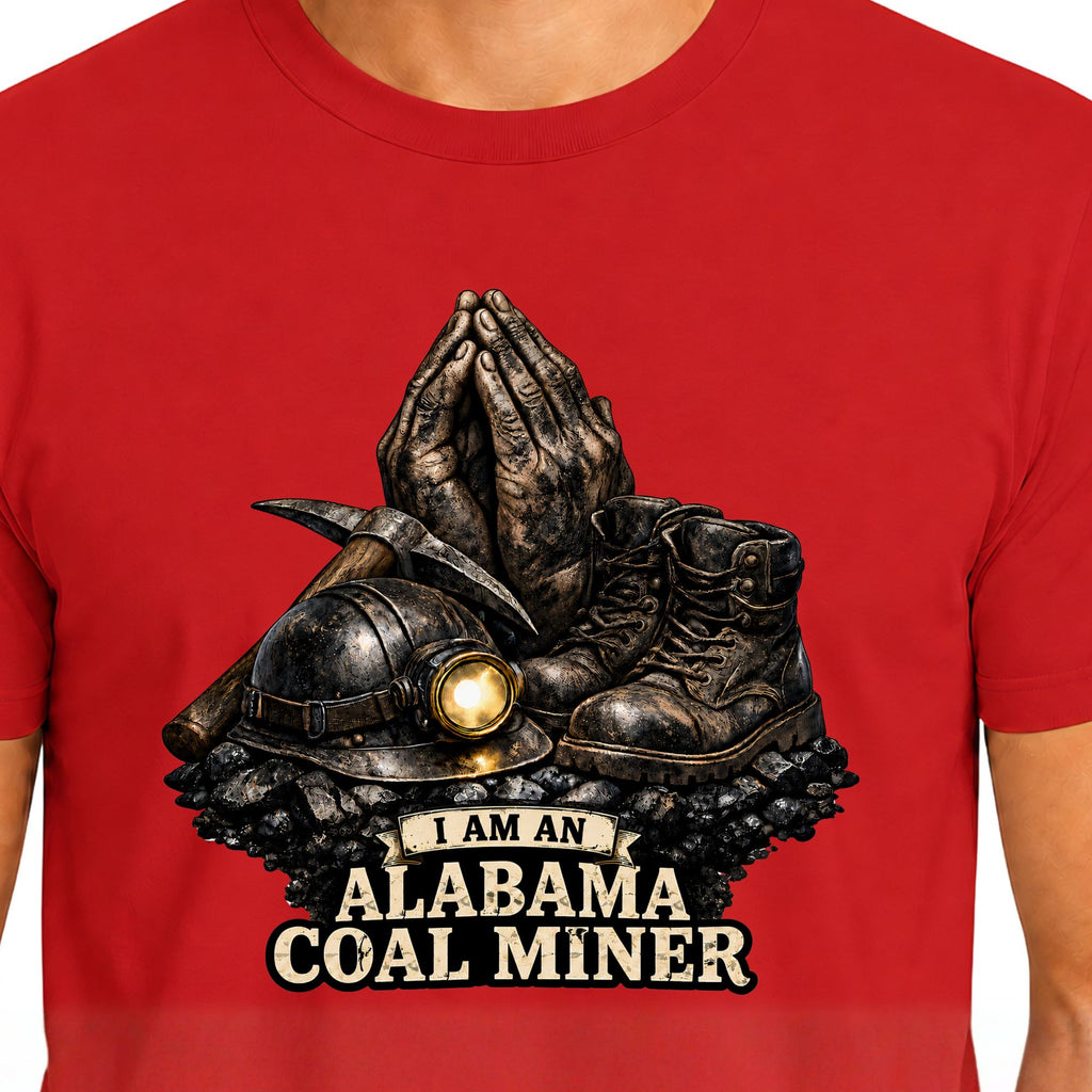 Shirt: I Am an Alabama Coal Miner